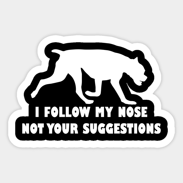 BOXER IFOLLOW MY NOSE NOT YOUR SUGGESTIONS Sticker by spantshirt